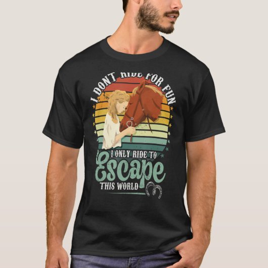 馬に乗ってこの世界の女性乗馬を逃れる Tシャツ (正面)