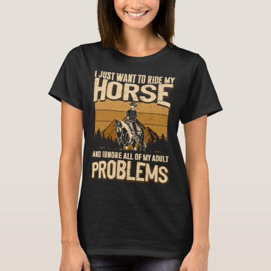 馬に乗ってすべてのものを無視したいだけ Tシャツ (正面)