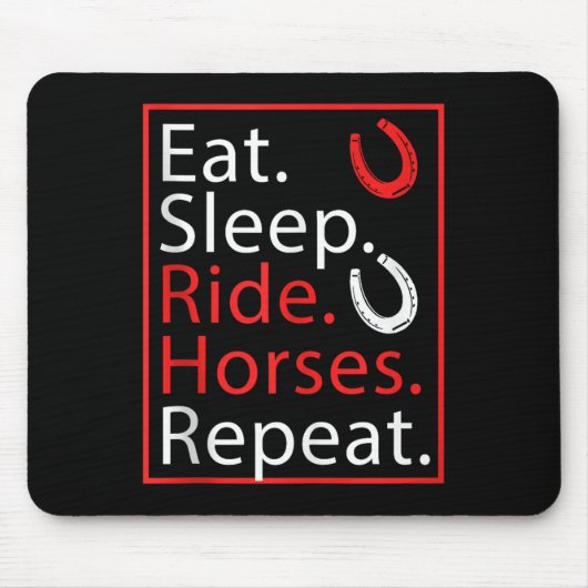 馬に乗るのが好きな人へのジョーク Eat Sleep Ride Horses Repeat マウスパッド (正面)