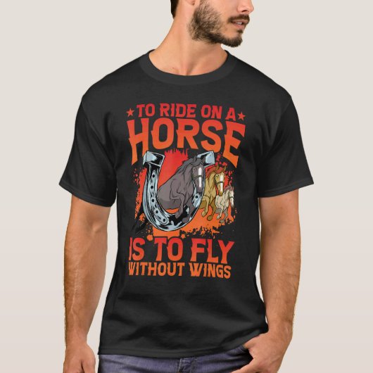 馬に乗るのは翼無くして飛ぶこと Tシャツ (正面)