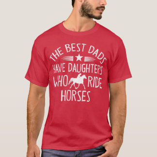 馬に乗る娘を持つお父さんは最高 Best Dad Tシャツ