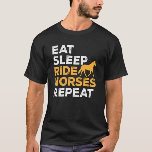 馬に乗る 食事 睡眠 繰り返し 馬乗り 乗馬 Tシャツ (正面)
