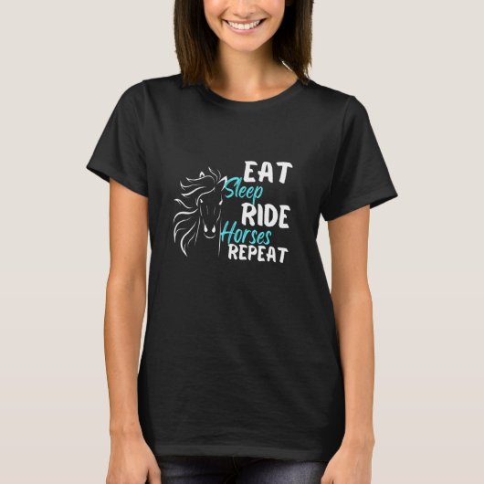 馬に乗る 食事 睡眠 繰り返し 馬術 愛馬家 Tシャツ (正面)