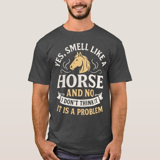 馬のにおいがするって?いや、問題ないと思うよ、 Tシャツ (正面)