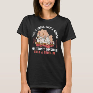 馬のにおいがするって? でもそれは問題じゃない Tシャツ