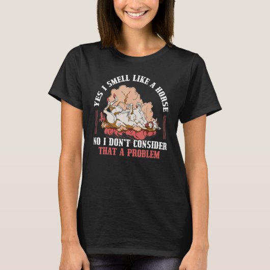 馬のにおいがするって？ でもそれは問題じゃない Tシャツ (正面)