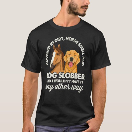 馬のにおい 犬のよだれ 馬と犬の農家 Tシャツ (正面)