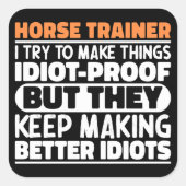馬のトレーナー私は物事を作るために試みるおもしろい諺 スクエアシール (正面)