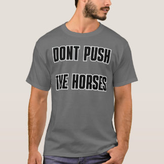 馬の友を押してはいけない Tシャツ