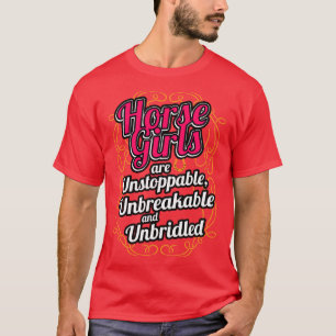 馬の女の子は止められない壊れようがなく汚れている Tシャツ