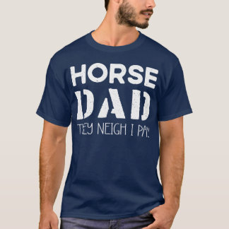 馬の父は、私が友達に支払ういとこです Tシャツ