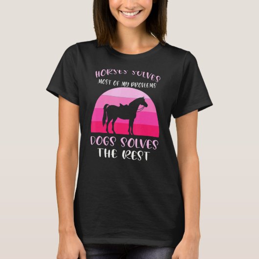 馬はほとんどの犬の馬を解決 Tシャツ (正面)