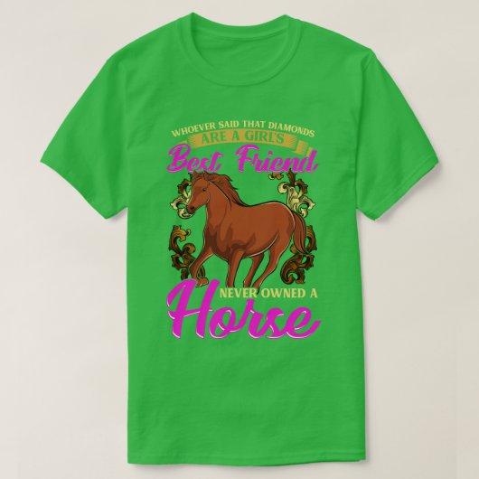 馬はダイヤではない女最高のの子の友だ Tシャツ (デザイン正面)