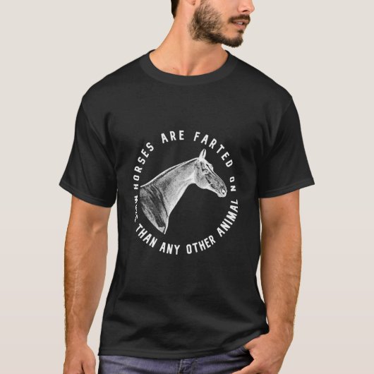 馬は他のどの動物よりも多く餌を与えられている Tシャツ (正面)
