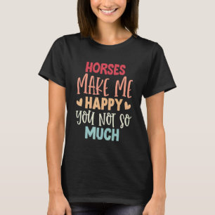馬は私を幸せにする あなたはそうではない 馬 Tシャツ