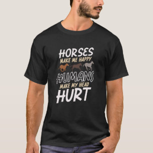 馬は私を幸せにする 人間は頭痛がする 馬 Tシャツ