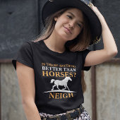 馬より良いものがあるか Tシャツ