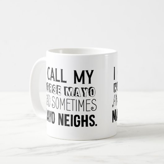 馬をマヨと呼び、時にはマヨのいななきを呼ぶ コーヒーマグカップ (正面左)