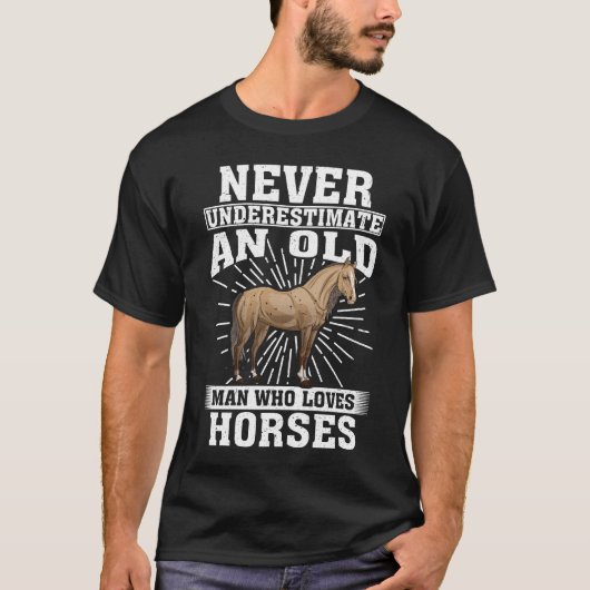 馬を愛する老人をいつも過小評価する Tシャツ (正面)