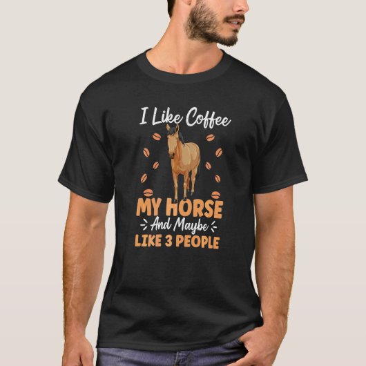馬グッズ コーヒー中毒者 馬のオーナー用 Tシャツ (正面)