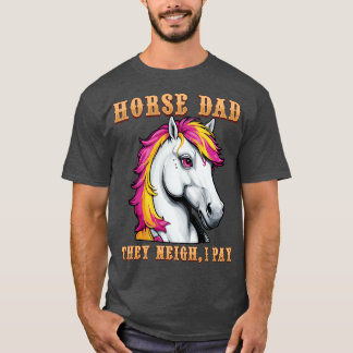 馬パパ彼らはNeigh I Pay I Equestrian おもしろい Tシャツ