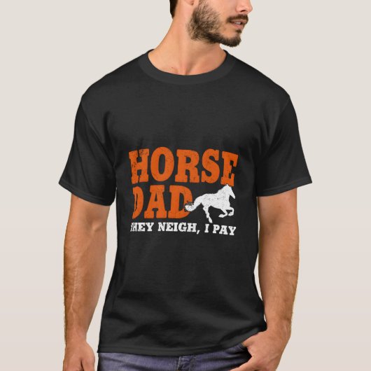 馬パパ 馬が鳴くから私が払う 父の日 馬好きパパへ Tシャツ (正面)