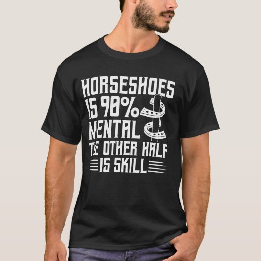 馬蹄投げは99%メンタル 残りの半分はスキル Tシャツ (正面)