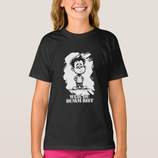 馬鹿だから – 風刺的なステートメントモチーフ Tシャツ (正面)