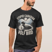馬鹿なカナダオオカミ鳥 Tシャツ (正面)