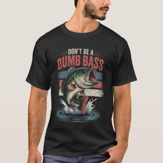 馬鹿なバスになるなよ 面白い釣りユーモア ギフト Tシャツ