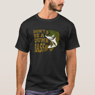 馬鹿なバス釣りはやめろ Tシャツ