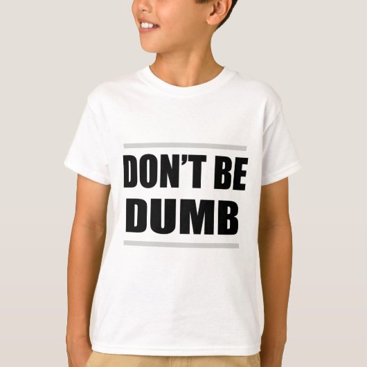馬鹿になるな 簡単な面白いフレーズ Tシャツ (正面)