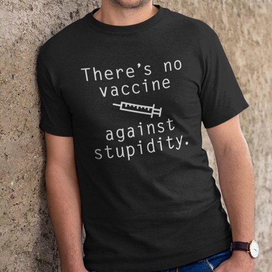 馬鹿にはワクチンが効かない Tシャツ