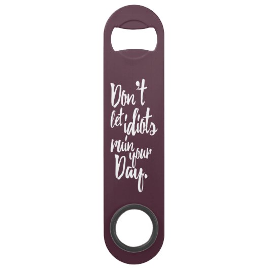 馬鹿をあなたの日の藤色の白い引用文を台無しにすることを許可しないで下さい スピード栓抜き (正面)