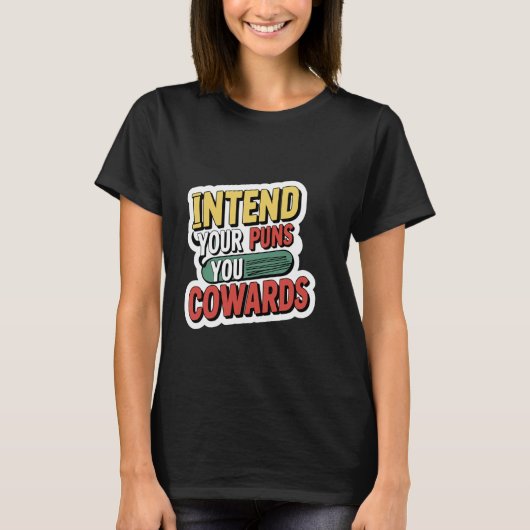 駄洒落を思いつくがいい臆病者めが - Tシャツ (正面)