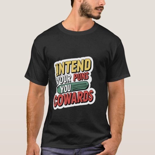 駄洒落を思いつくがいい臆病者めが - Tシャツ (正面)