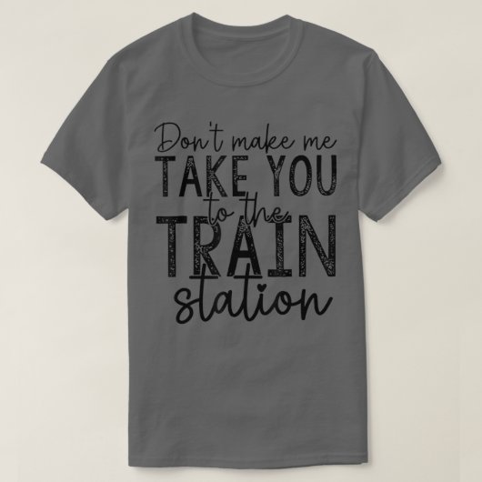 駅のアパレルに連れて行かないで Tシャツ (デザイン正面)