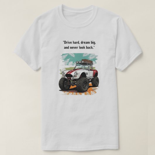 "駆け抜けろ、大きな夢を" オフロードスポーツカー Tシャツ (デザイン正面)