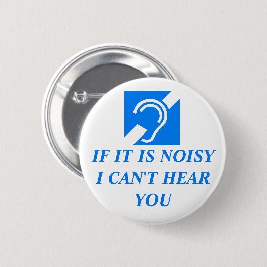 騒々しい、私は聞くことができません 缶バッジ (正面&裏面)