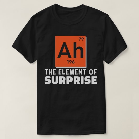 驚きの化学生のAh要おもしろい素 Tシャツ (デザイン正面)
