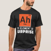 驚きの化学生のAh要おもしろい素 Tシャツ (正面)
