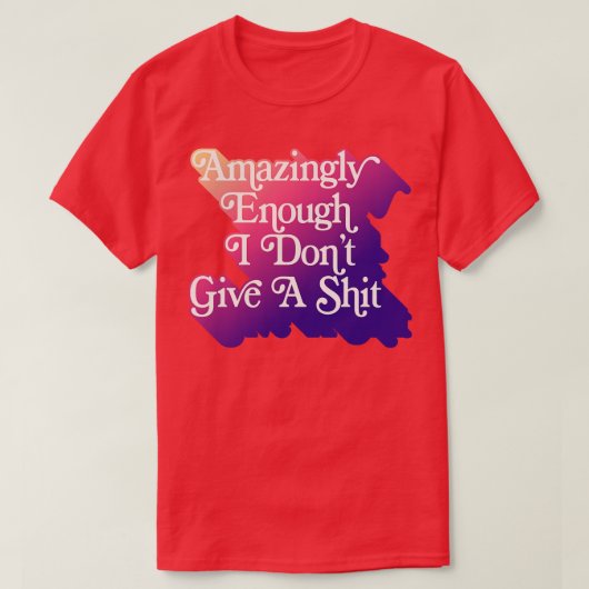 驚くほど私は与えタイポグラフィギフトではない Tシャツ (デザイン正面)
