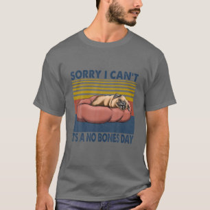 骨なしの日のパグじゃなくてごめん Tシャツ