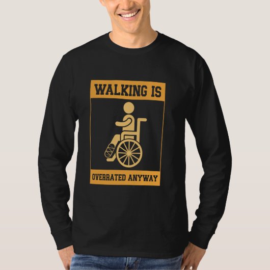 骨折した脚の手術歩くが過大評価される Tシャツ (正面)