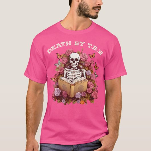 骸骨になるためにT.B.Rで読死ぬ読 Tシャツ (正面)