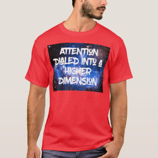 高い次元の根部にダイヤルされたADHDの注意 Tシャツ