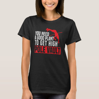 高く飛ぶための良いポールが必要 ポールバレーポール Tシャツ