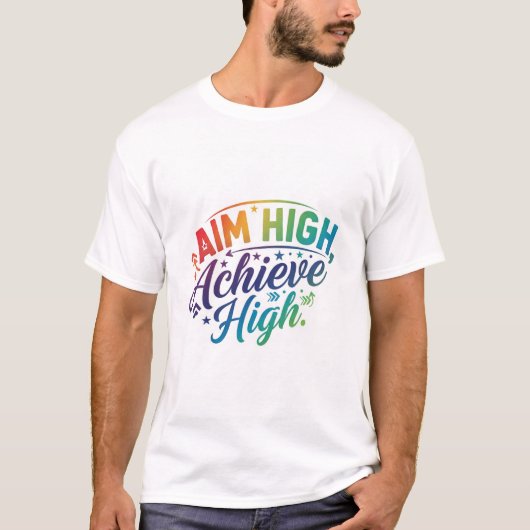 高を目指し、高を達成。 Tシャツ (正面)