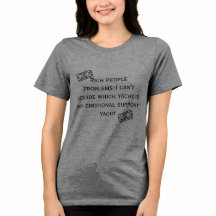 高級な悩み:感情の支えとなるヨット 楽しいTシャツ
