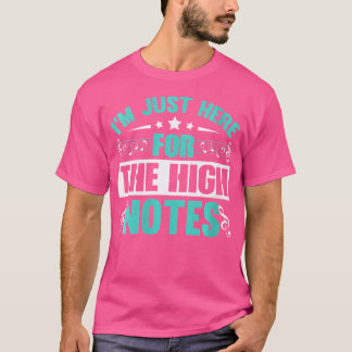 高音オペラを見に来たばかりだ Tシャツ